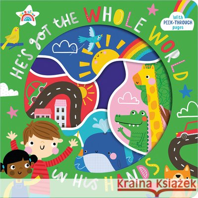 He's Got the Whole World in His Hands Make Believe Ideas Ltd                   Katherine Walker Jess Moorhouse 9781800582477 Make Believe Ideas