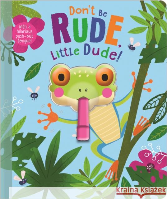 Don't Be Rude, Little Dude! Christie Hainsby Jess Moorhouse  9781800583177 Make Believe Ideas