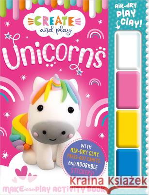 Create and Play Unicorns Activity Book Alexandra Robinson Jess Moorhouse 9781800585898