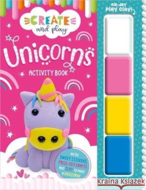 Create and Play Create and Play Unicorns Activity Book ALEXANDRA ROBINSON 9781800585904 Make Believe Ideas