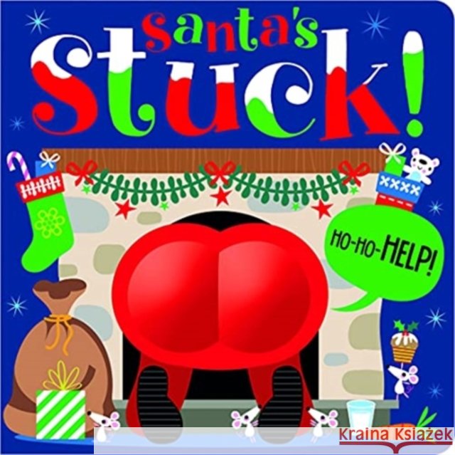 Santa's Stuck! Rosie Greening 9781800588240