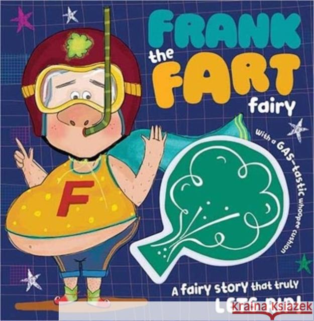 Frank the Fart Fairy Franklin P. Hartie, Lara Ede 9781800589728 Make Believe Ideas