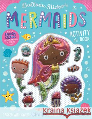 Balloon Stickers Mermaids Activity Book Alexandra Robinson Bethany Downing Jess Moorhouse 9781800589896 Make Believe Ideas