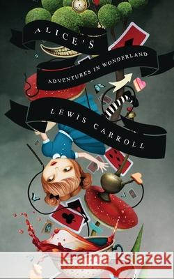 Alice's Adventures In Wonderland Lewis Carroll 9781800601178