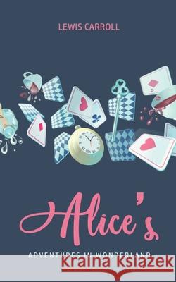 Alice's Adventures In Wonderland Lewis Carroll 9781800601215