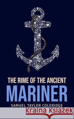 The Rime of the Ancient Mariner Samuel Taylor Coleridge 9781800602311 Camel Publishing House