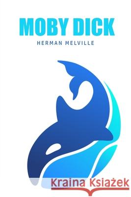 Moby Dick or, The Whale Herman Melville 9781800602458 Susan Publishing Ltd