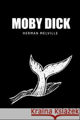 Moby Dick or, The Whale Herman Melville 9781800602489 USA Public Domain Books