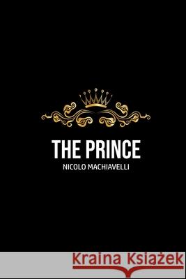 The Prince Nicolo Machiavelli 9781800603219 Camel Publishing House