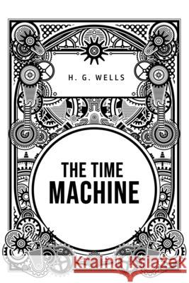 The Time Machine H. G. Wells 9781800603646 Public Publishing