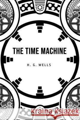 The Time Machine H. G. Wells 9781800603653 Susan Publishing Ltd