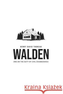 Walden, and On the Duty of Civil Disobedience Henry David Thoreau 9781800604872 Toronto Public Domain Publishing