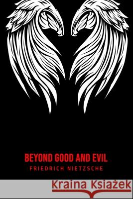 Beyond Good and Evil Friedrich Wilhelm Nietzsche 9781800606111