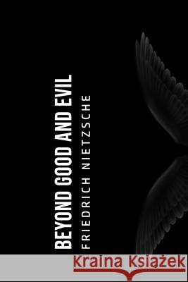 Beyond Good and Evil Friedrich Wilhelm Nietzsche 9781800606135