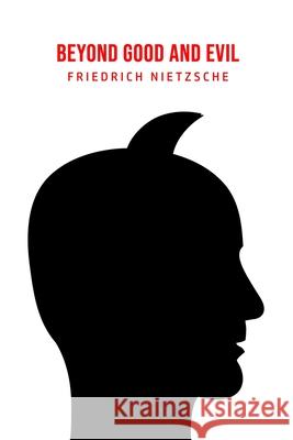 Beyond Good and Evil Friedrich Wilhelm Nietzsche 9781800606142