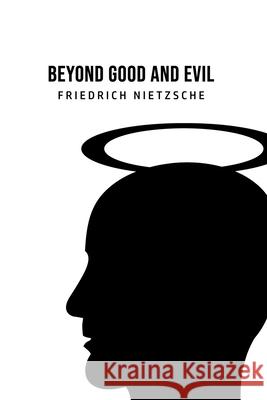 Beyond Good and Evil Friedrich Wilhelm Nietzsche 9781800606159