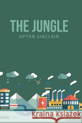 The Jungle Upton Sinclair 9781800606500 Barclays Public Books