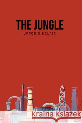 The Jungle Upton Sinclair 9781800606517 Camel Publishing House