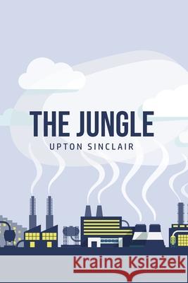 The Jungle Upton Sinclair 9781800606531 Public Public Books