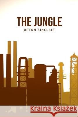 The Jungle Upton Sinclair 9781800606555 Susan Publishing Ltd