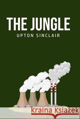 The Jungle Upton Sinclair 9781800606562 Texas Public Domain