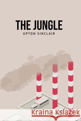 The Jungle Upton Sinclair 9781800606593 Yorkshire Public Books