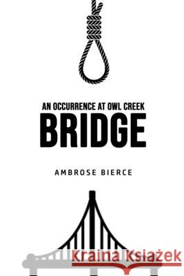 An Occurrence at Owl Creek Bridge Ambrose Bierce 9781800606937 Public Public Books