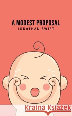 A Modest Proposal Jonathan Swift 9781800607514