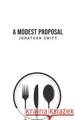 A Modest Proposal Jonathan Swift 9781800607583 USA Public Domain Books