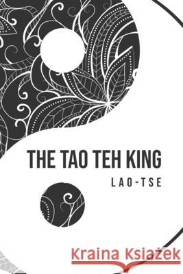 The Tao Teh King Lao Tse 9781800609877 Toronto Public Domain Publishing