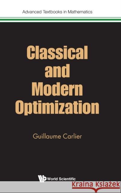 Classical and Modern Optimization Guillaume Carlier 9781800610651 World Scientific Publishing Europe Ltd