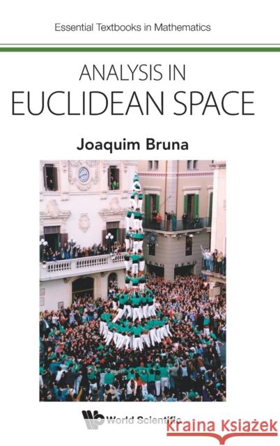 Analysis in Euclidean Space Bruna, Joaquim 9781800611719 World Scientific Publishing Europe Ltd