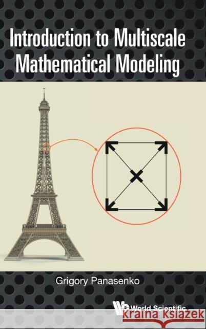 Introduction to Multiscale Mathematical Modeling Grigory Panasenko 9781800612310 World Scientific Europe Ltd