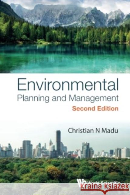 Environmental Planning and Management (Second Edition) Christian N. Madu 9781800614536 World Scientific Publishing Europe Ltd