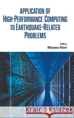 Application of High Performance Computing to Earthquake Related Problems Muneo Hori 9781800614628
