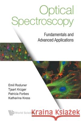 Optical Spectroscopy: Fundamentals and Advanced Applications Emil Roduner Tjaart Kruger Patricia Forbes 9781800616349 World Scientific Publishing Europe Ltd