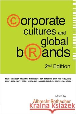 Corporate Cultures and Global Brands (Second Edition) Albrecht Rothacher 9781800616998 World Scientific Publishing Europe Ltd
