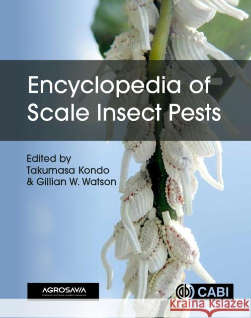 Encyclopedia of Scale Insect Pests TAKUMASA KONDO 9781800620643 