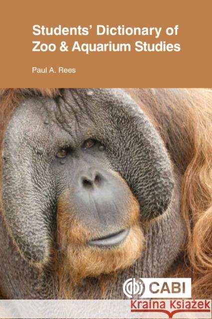 Students' Dictionary of Zoo and Aquarium Studies Paul A. Rees 9781800620889