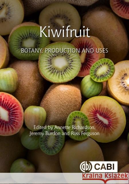 Kiwifruit: Botany, Production and Uses  9781800620919 CABI Publishing