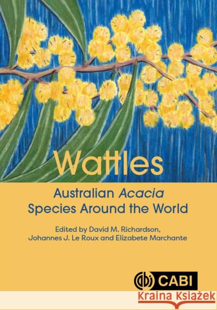 Wattles: Australian Acacia Species Around the World  9781800622173 CABI Publishing