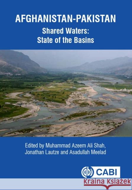 Afghanistan-Pakistan Shared Waters: State of the Basins  9781800622357 CABI