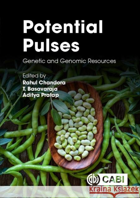 Potential Pulses: Genetic and Genomic Resources T. Basavaraja Aditya Pratap Rahul Chandora 9781800624634