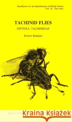 Tachinid Flies – Diptera: Tachinidae Robert Belshaw 9781800628175