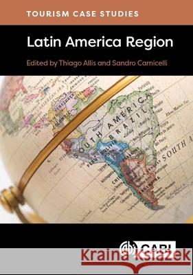 Tourism Case Studies Latin America Region Thiago Allis, Sandro Carnicelli 9781800628533 