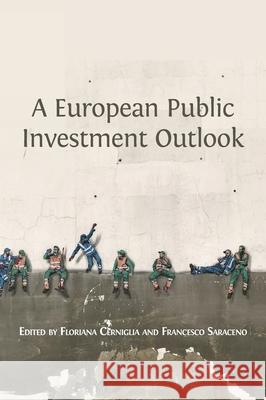 A European Public Investment Outlook Floriana Cerniglia, Francesco Saraceno 9781800640122 Open Book Publishers