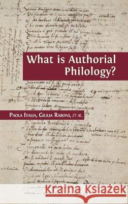 What is Authorial Philology? Paola Italia Giulia Raboni 9781800640245