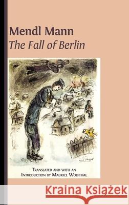 Mendl Mann's 'The Fall of Berlin' Maurice Wolfthal 9781800640788 Open Book Publishers