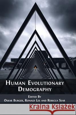 Human Evolutionary Demography Oskar Burger Ronald Lee Rebecca Sear 9781800641716 Open Book Publishers