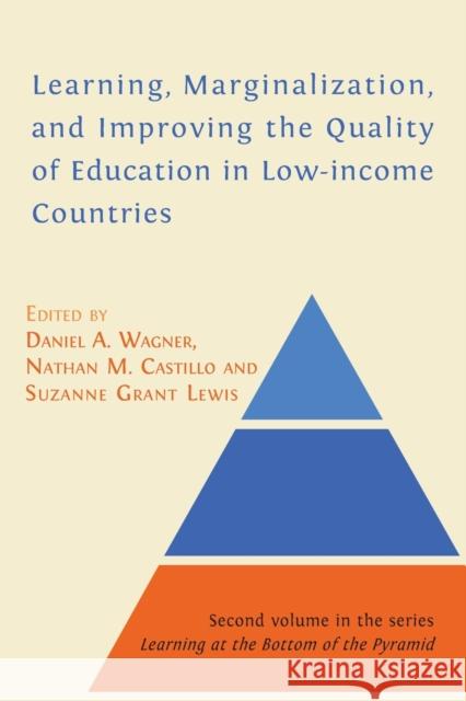 Learning, Marginalization, and Improving the Quality of Education in Low-income Countries Wagner A Daniel, Castillo M Nathan, Grant Lewis Suzanne 9781800642003